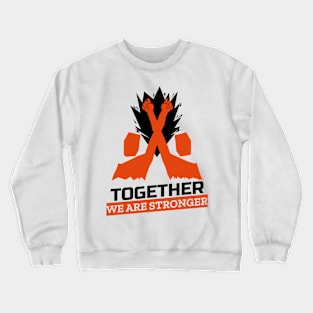 Together We Are Stronger Crewneck Sweatshirt